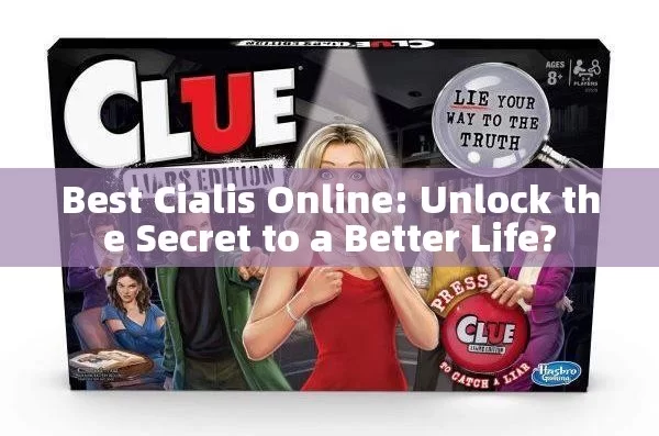 Best Cialis Online: Unlock the Secret to a Better Life?，Best Cialis Online: Unlock a Better Life Secret