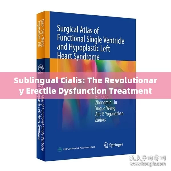 Sublingual Cialis: The Revolutionary Erectile Dysfunction Treatment