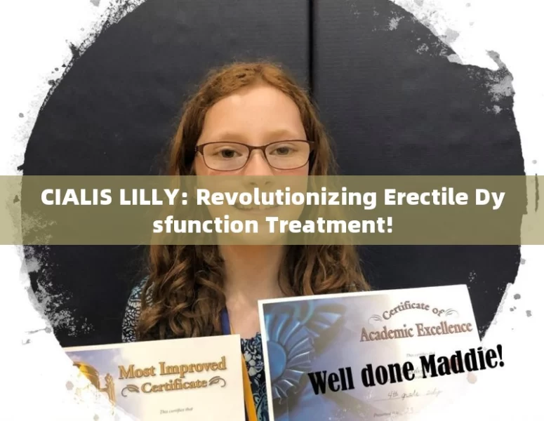 CIALIS LILLY: Revolutionizing Erectile Dysfunction Treatment!