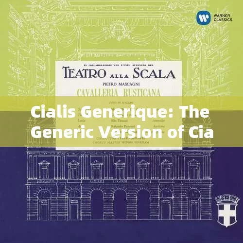 Cialis Generique: The Generic Version of Cialis