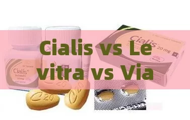 Cialis vs Levitra vs Viagra: Which One is Right for You?The Ultimate Showdown: Cialis, Levitra, and Viagra - Which One Reigns Supreme in the Battle Against Erectile Dysfunction?