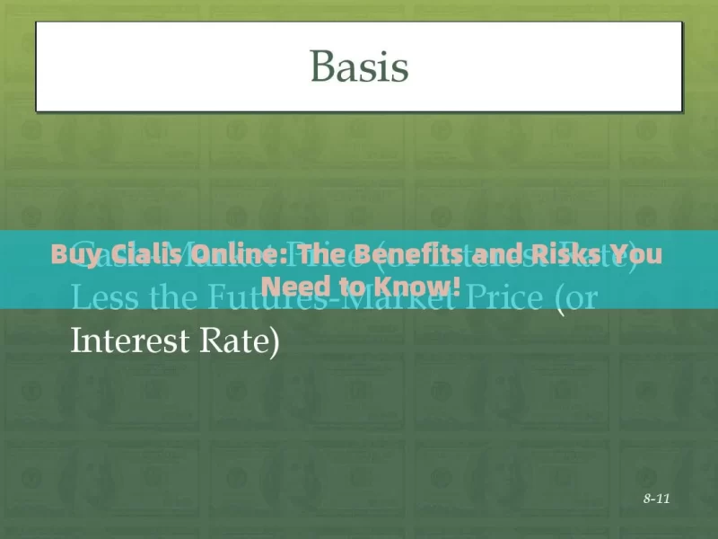 Buy Cialis Online: The Benefits and Risks You Need to Know!