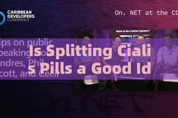 Is Splitting Cialis Pills a Good Idea?, Is It Safe to Split Cialis Pills?