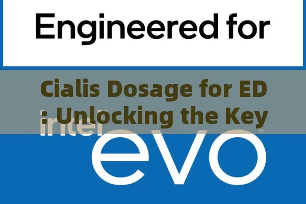 Cialis Dosage for ED: Unlocking the Key to Better Sexual Health