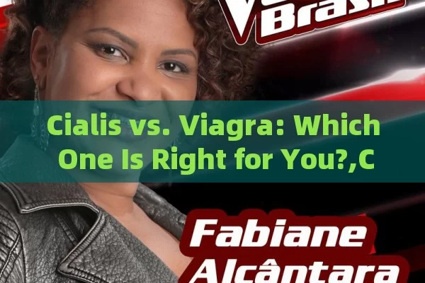 Cialis vs. Viagra: Which One Is Right for You?,Cialis or Viagra: Which is Better?