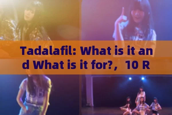 Tadalafil: what is it and what is it for?, 10 reasons why Tadalafil is recommended to improve Sexual Health