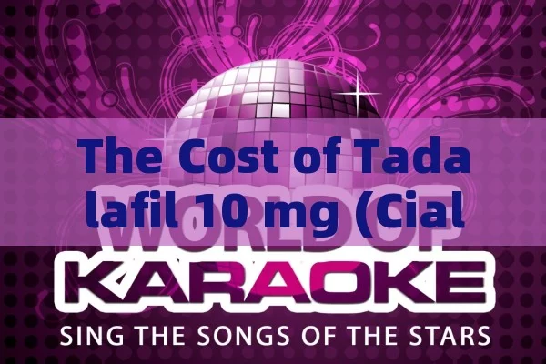 The cost of Tadalafil 10 mg (Cialis) for ED