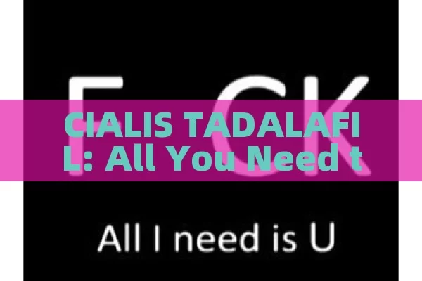 CIALIS TADALAFIL: All You Need to Know