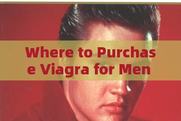 Where to Purchase Viagra for Men Without a Prescription