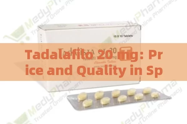 Tadalafilo 20 mg: Price and Quality in Spanish Pharmacies