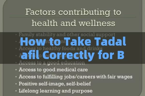 How to Take Tadalafil Correctly for Better Health and Well-being