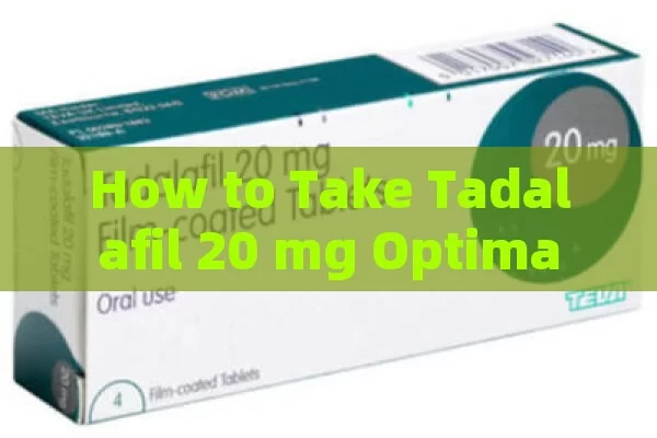 How to Take Tadalafil 20 mg Optimally