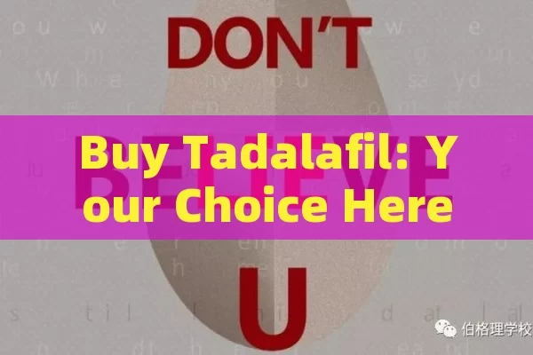 Buy Tadalafil: Your Choice Here