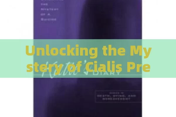 Unlocking the Mystery of Cialis Precio in Spain: Costs & Accessibility