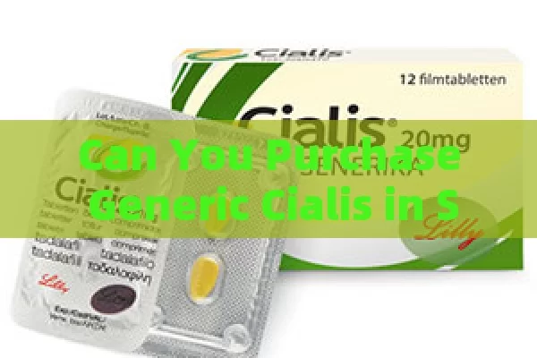 Can You Purchase Generic Cialis in Spanish Pharmacies?