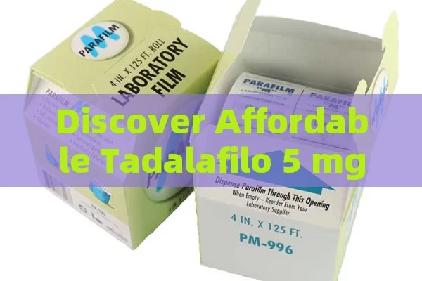 Discover Affordable Tadalafilo 5 mg in Spain