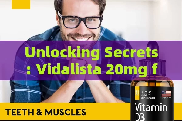 Unlocking Secrets: Vidalista 20mg for Mens Health