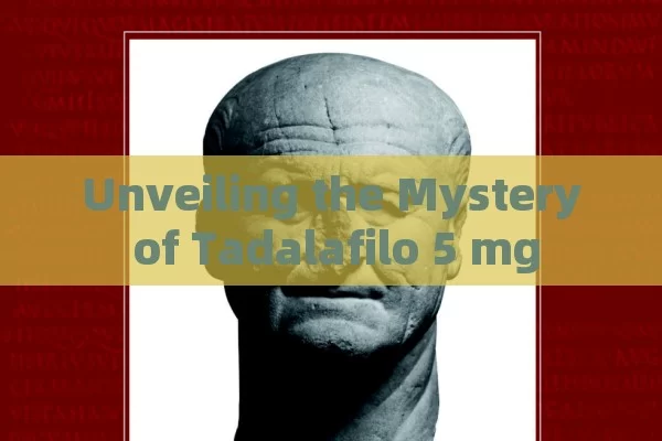 Unveiling the Mystery of Tadalafilo 5 mg