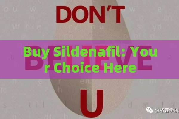 Buy Sildenafil: Your Choice Here