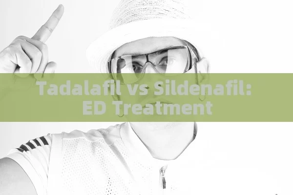 Tadalafil vs Sildenafil: ED Treatment