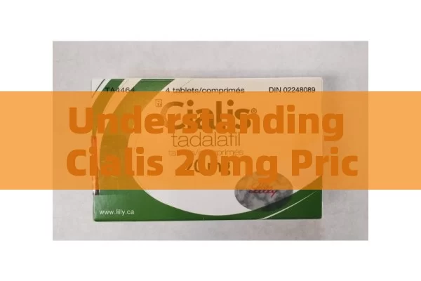 Understanding Cialis 20mg Price in Spain