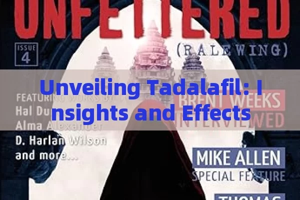 Unveiling Tadalafil: Insights and Effects