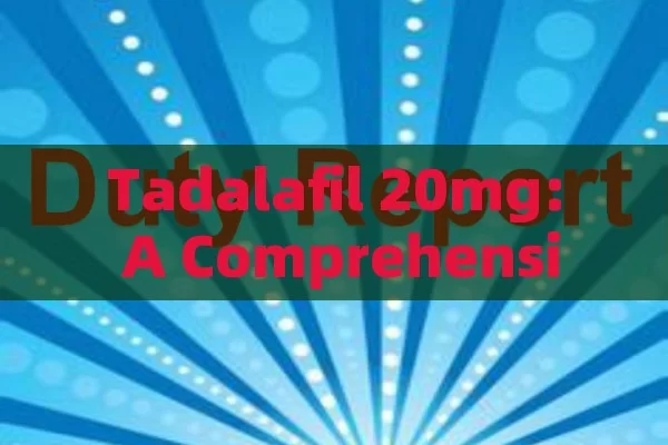 Tadalafil 20mg: A Comprehensive Guide