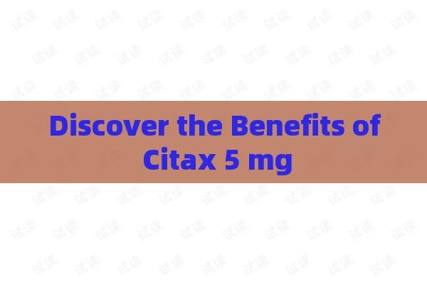 Discover the Benefits of Citax 5 mg